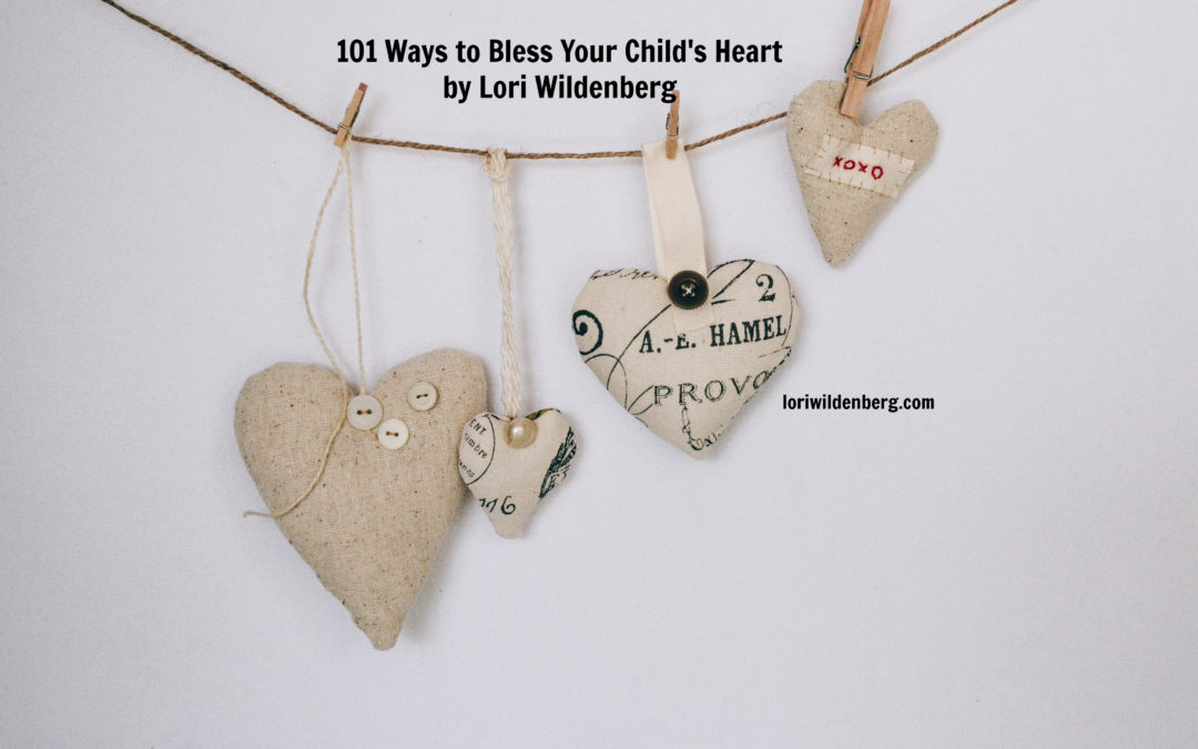 101 Ways to Bless Your Child’s Heart