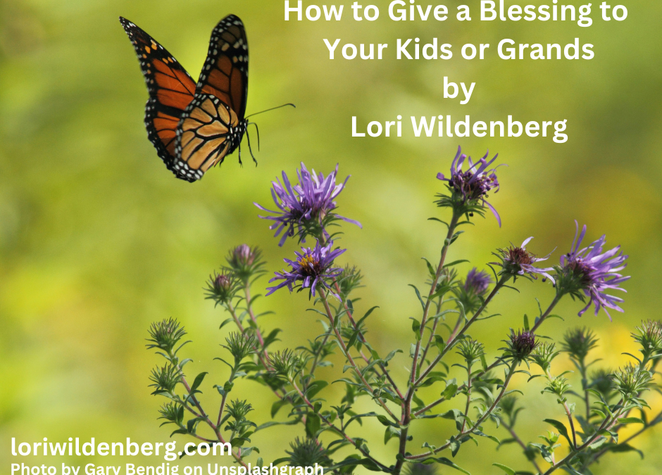 How to Give a Blessing to Your Kids or Grands